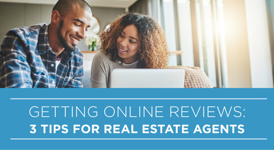 Getting Online Reviews 3 Tips for Real Estate Agents AgentEDU Blog